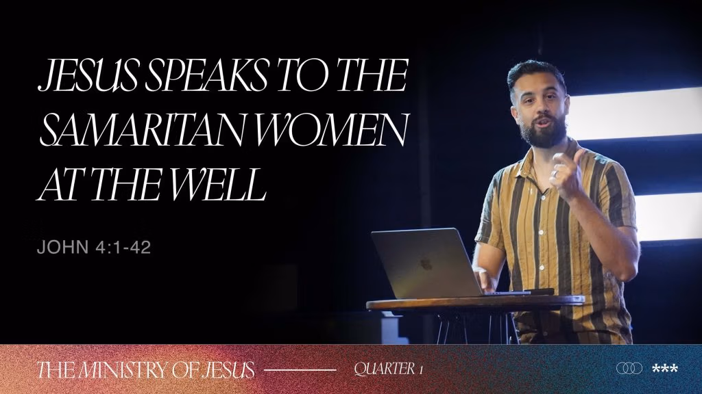 Jesus Speaks to the Samaritan Women at the Well | Week 8