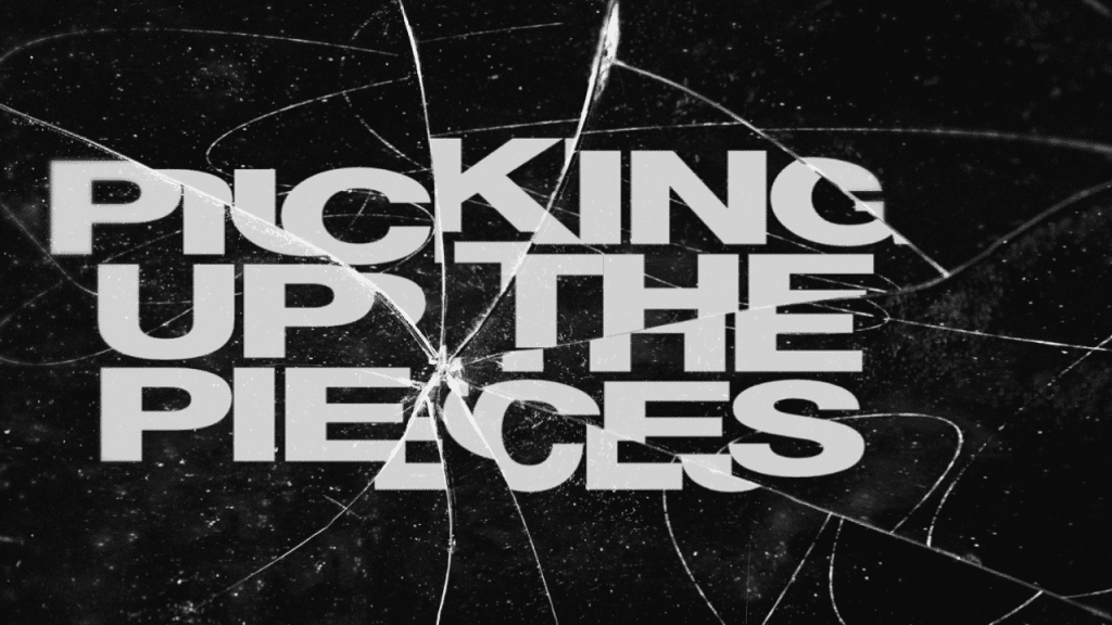 Picking Up The Pieces