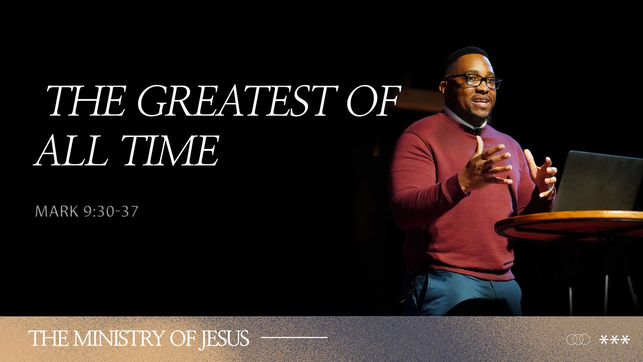 The Greatest of All Time | Broward Church