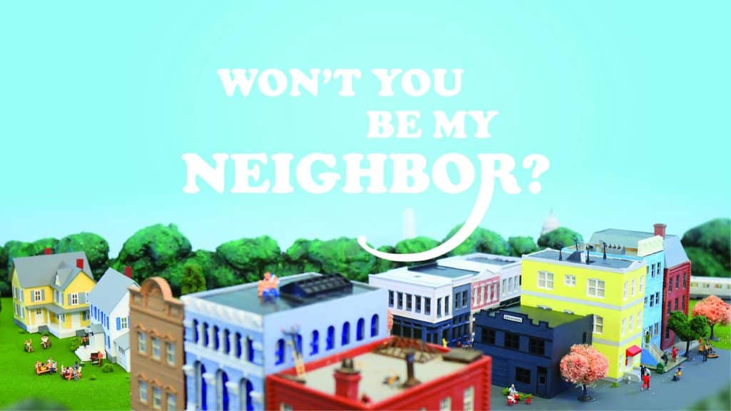 Won’t You Be My Neighbor?