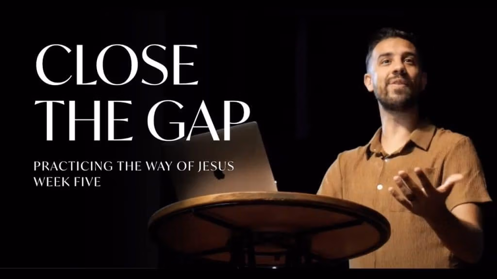 Close The Gap | Week 5