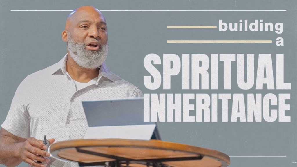 Building a Spiritual Inheritance | Monte Strickland