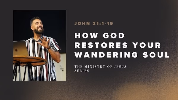 How God Restores Your Wandering Soul | The Ministry of Jesus II | Week 97 | Tony Fernandez